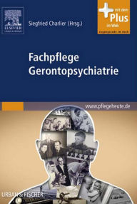 Title: Fachpflege Gerontopsychiatrie: mit Zugang zu pflegeheute.de, Author: Siegfried Charlier