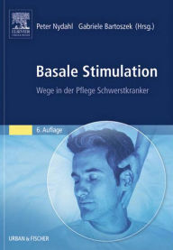 Title: Basale Stimulation: Wege in der Pflege Schwerstkranker, Author: Gabriele Bartoszek