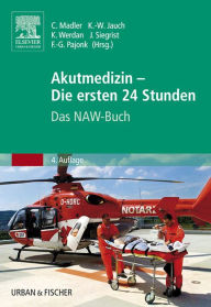 Title: Akutmedizin - Die ersten 24 Stunden: Das NAW-Buch, Author: Christian Madler
