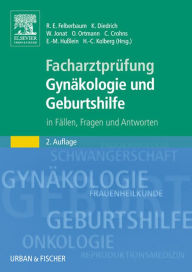 Title: Facharztprüfung Gynäkologie und Geburtshilfe: in Fällen, Fragen und Antworten, Author: Ricardo Enrique Felberbaum