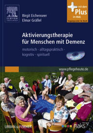 Title: Aktivierungstherapie für Menschen mit Demenz- MAKS: motorisch - alltagspraktisch - kognitiv - spirituell, Author: Birgit Eichenseer