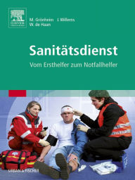 Title: Sanitätsdienst: Vom Ersthelfer zum Notfallhelfer, Author: Wolfgang de Haan