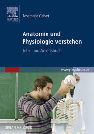 Title: Anatomie und Physiologie verstehen: Lehr- und Arbeitsbuch, Author: Rosemarie Gehart