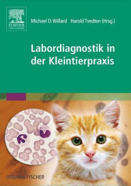 Title: Labordiagnostik in der Kleintierpraxis, Author: Michael D. Willard