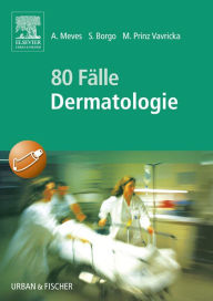 Title: 80 Fälle Dermatologie, Author: Alexander Meves