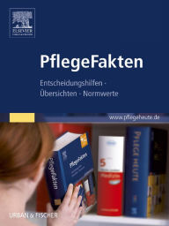 Title: PflegeFakten: Entscheidungshilfen, Übersichten, Normwerte, Author: Dagmar Wiederhold
