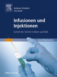 Title: Infusionen und Injektionen: Schritt für Schritt in Wort und Bild, Author: Andreas Schubert