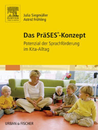 Title: Das PräSES-Konzept: Potenzial der Sprachförderung im Kita-Alltag, Author: Julia Siegmüller