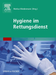 Title: Hygiene im Rettungsdienst: mit Zugang zum Elsevier-Portal, Author: Markus Wiedenmann