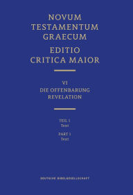 Title: Novum Testamentum Graecum, Editio Critica Maior VI/1: Revelation, Text, Author: Institute for New Testament Textual Research