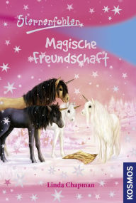 Title: Sternenfohlen, 3, Magische Freundschaft, Author: Linda Chapman