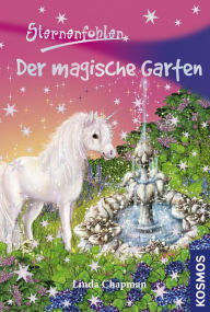 Title: Sternenfohlen, 14, Der magische Garten, Author: Linda Chapman