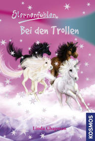 Title: Sternenfohlen, 18, Bei den Trollen, Author: Linda Chapman