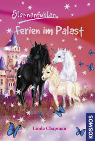 Title: Sternenfohlen, 19, Ferien im Palast, Author: Linda Chapman