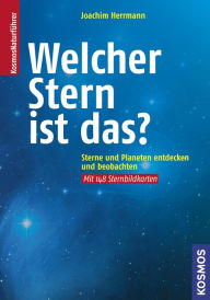 Title: Welcher Stern ist das?: Sterne und Planeten entdecken und beobachten, Author: Joachim Herrmann