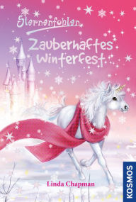 Title: Sternenfohlen, 23, Zauberhaftes Winterfest, Author: Linda Chapman