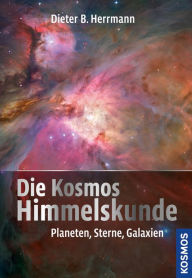 Title: Die Kosmos Himmelskunde: Planeten, Sterne und Galaxien, Author: Dieter B. Herrmann