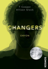 Title: Changers - Band 2, Oryon, Author: T. Cooper