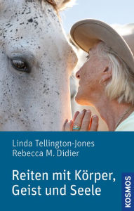 Title: Reiten mit Körper, Geist und Seele, Author: Linda Tellington-Jones