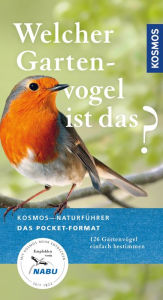 Title: Welcher Gartenvogel ist das?: 126 Gartenvögel einfach bestimmen, Author: Volker Dierschke