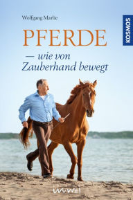 Title: Pferde - wie von Zauberhand bewegt, Author: Barbara M Kreutz