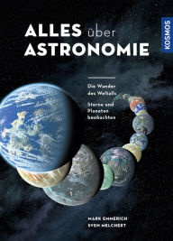 Title: Alles über Astronomie: Die Wunder des Weltalls / Sterne und Planeten beobachten, Author: Lords of Mercy