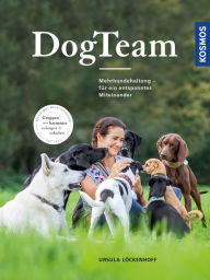 Title: DogTeam: Mehrhundehaltung - für ein entspanntes Miteinander, Author: Ursula Löckenhoff