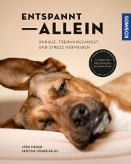 Title: Entspannt allein: Unruhe, Trennungsangst und Stress vermeiden, Author: Kristina Ziemer-Falke