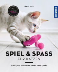 Title: Spiel & Spaß für Katzen: Denksport, Action und Gute-Laune-Spiele, Author: Denise Seidl