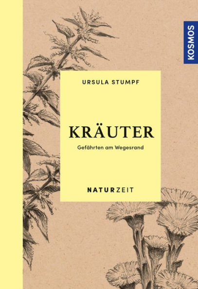 Naturzeit Kräuter: Gefährten am Wegesrand