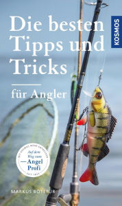 Title: Die besten Tipps & Tricks für Angler, Author: Markus Bötefür