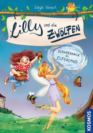 Title: Lilly und die Zwölfen 2, Schabernack im Elfenland, Author: Sibylle Wenzel