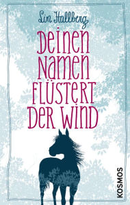 Title: Deinen Namen flüstert der Wind, Author: Lin Hallberg