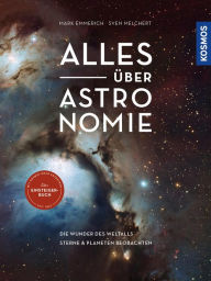 Title: Alles über Astronomie: Die Wunder des Weltalls / Sterne und Planeten beobachten, Author: Mark Emmerich