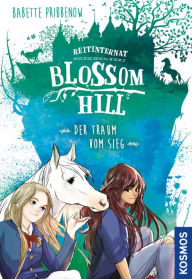 Title: Reitinternat Blossom Hill, Der Traum vom Sieg, Author: Babette Pribbenow