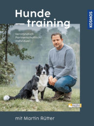 Title: Hundetraining mit Martin Rütter: Verständlich - Partnerschaftlich - Individuell, Author: Martin Rütter