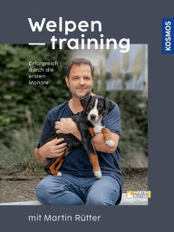 Title: Welpentraining mit Martin Rütter: Erfolgreich durch die ersten Monate, Author: Martin Rütter