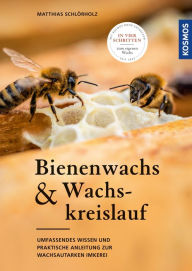 Title: Bienenwachs und Wachskreislauf, Author: Matthias Schlörholz
