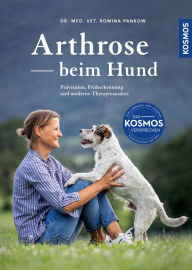 Title: Arthrose beim Hund: Prävention, Früherkennung und moderne Therapieansätze. Bewegungsfreude - gesund & schmerzfrei, Author: Romina Pankow