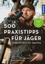 Title: 500 Praxistipps für Jäger, Author: Gert G. von Harling