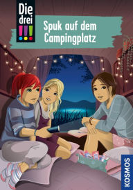 Title: Die drei !!!, 99, Spuk auf dem Campingplatz (drei Ausrufezeichen), Author: Ann-Katrin Heger