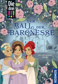 Title: Die drei !!!, Der Ball der Baronesse (drei Ausrufezeichen): Ein Zeitreise-Krimi mit romantischem Farbschnitt, Author: Maja von Vogel