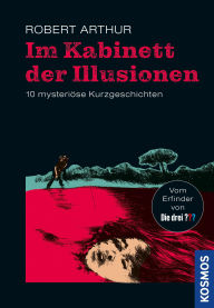 Title: Im Kabinett der Illusionen: 10 mysteriöse Kurzgeschichten, Author: Robert Arthur