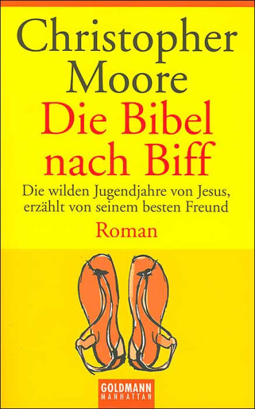 Die Bibel nach Biff: Die Wilden Jugendjahre von Jesus, Erzahlt von Seinem Besten Freund (Lamb)