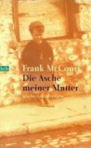 Title: Die Asche meiner Mutter (Angela's Ashes: A Memoir), Author: Frank McCourt