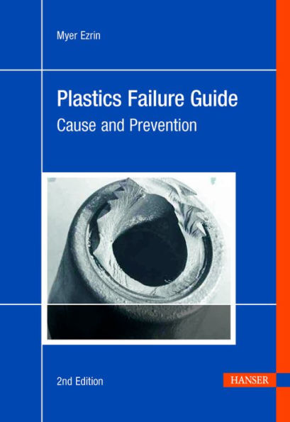 Plastics Failure Guide 2E: Cause and Prevention