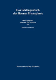 Title: Das Schlangenbuch des Hermes Trismegistos, Author: Manfred Ullmann