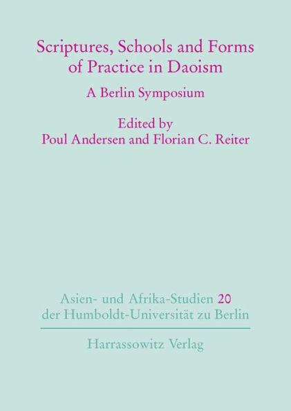Scriptures, Schools and Forms of Practice in Daoism: A Berlin Symposium