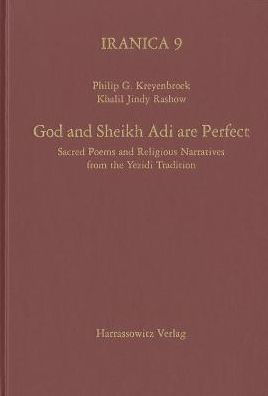 God and Sheikh Adi are Perfect: Sacred Poems and Religious Narratives from the Yezidi Tradition