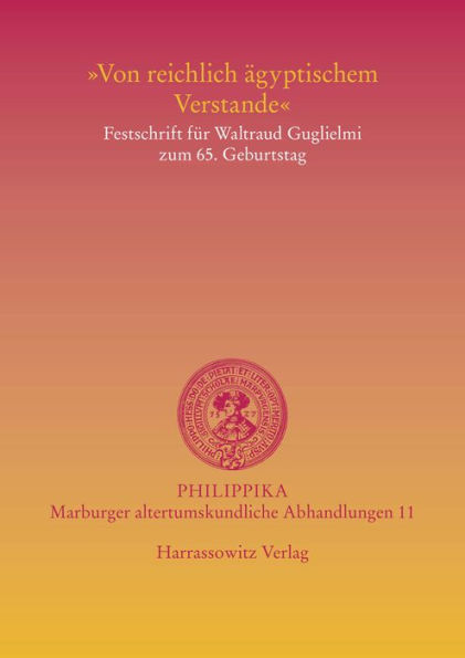 Von reichlich agyptischem Verstande: Festschrift fur Waltraud Guglielmi zum 65. Geburtstag